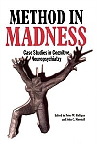 Method in Madness : Case Studies in Cognitive Neuropsychiatry (Paperback)