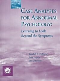 Case Analyses for Abnormal Psychology : Learning to Look Beyond the Symptoms (Hardcover)