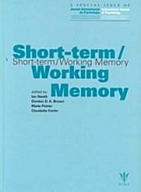 Short-Term/Working Memory : A Special Issue of the International Journal of Psychology (Hardcover)