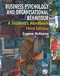 Business Psychology and Organisational Behaviour : A Students Handbook (Paperback, 3 Revised edition)