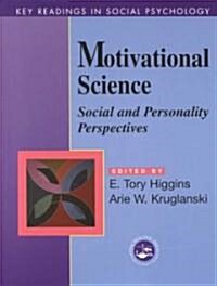 Motivational Science : Social and Personality Perspectives: Key Readings (Hardcover)