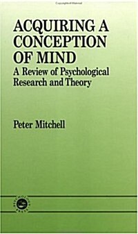 Acquiring a Conception of Mind: A Review of Psychological Research and Theory (Hardcover)