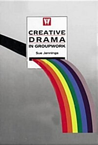 Creative Drama in Groupwork (Hardcover)