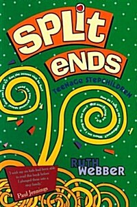 Split Ends: Teenage Stepchildren (Paperback)