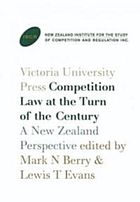 Competition Law at the Turn of the Century: A New Zealand Perspective (Paperback)