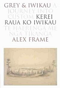 Grey and Iwikau: A Journey Into Custom (Paperback)