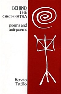 Behind the Orchestra: Poems and Anti-Poems (Paperback)