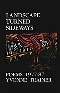 Landscape Turned Sideways: Poems 1977-87 (Hardcover)