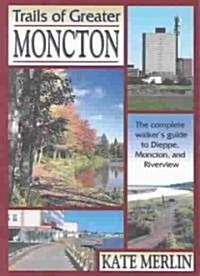 Trails of Greater Moncton (Paperback)