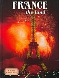 France the Land (Library Binding)