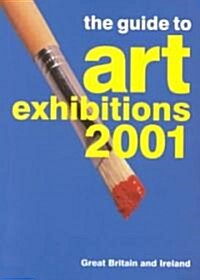 The Guide to Art Exhibitions 2001 (Paperback)