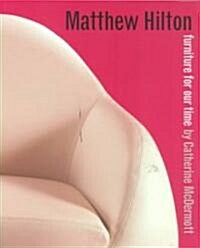 Matthew Hilton: Furniture for Our Time (Paperback)