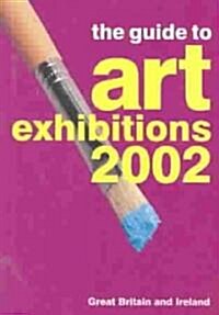 The Guide to Art Exhibitions: Great Britain and Ireland (Paperback, 2002)