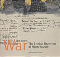 Londons War : The Shelter Drawings of Henry Moore (Paperback)