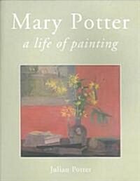 Mary Potter : A Life of Painting (Paperback)