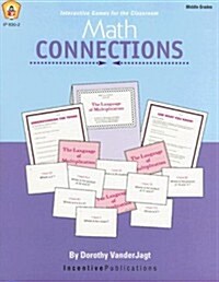 Math Connections: Interactive Games for the Classroom: Middle Grades (Paperback)