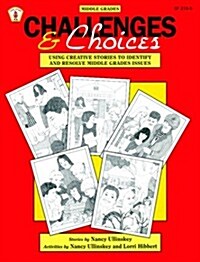 Challenges and Choices: Using Creative Stories to Identify and Resolve Middle Grades Issues (Paperback)