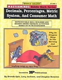 Masterminds Riddle Math for Middle Grades: Decimals, Percentages, Metric System, and Consumer Math: Reproducible Skill Builders and Higher Order Think (Paperback)