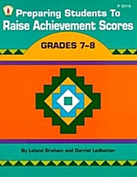 Preparing Students to Raise Achievement Scores Grades 7 to 8 (Paperback)