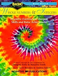 Whole Numbers & Integers Grades 6-8: Inventive Exercises to Sharpen Skills and Raise Achievement (Paperback)