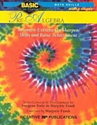 Pre-Algebra Basic/Not Boring 6-8+: Inventive Exercises to Sharpen Skills and Raise Achievement (Paperback)