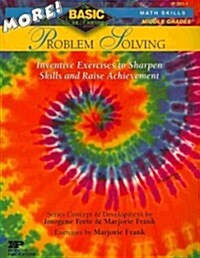 More! Problem Solving: Basic/Not Boring: Inventive Exercises to Sharpen Skills and Raise Achievement (Paperback)
