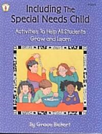 Including the Special Needs Child: Activities to Help All Students Grow and Learn (Paperback)