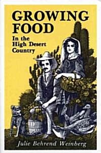 Growing Food in the High Desert Country (Paperback)