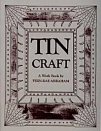 Tin Craft: Making Beautiful Objects from Tin and Tin Cans (Revised) (Paperback, 2, Revised)