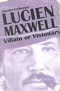 Lucien Maxwell (Paperback)