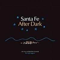 Santa Fe After Dark: An Illustrated Guide (Paperback)