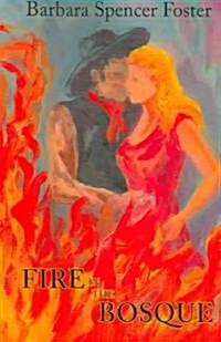 Fire in the Bosque (Paperback)
