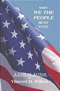 Why We the People Must Vote (Paperback)