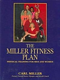 The Miller Fitness Plan: Physical Training for Men and Women (Paperback)