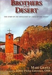 Brothers of the Desert: The Story of the Monastery of Christ in the Desert (Paperback)