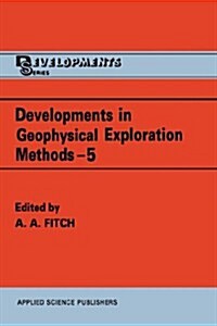 Developments in Geophysical Exploration Methods (Hardcover, 1985)