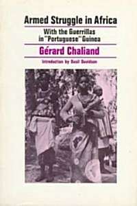 Armed Struggle in Africa: With the Guerrillas in Portuguese Guinea (Paperback)