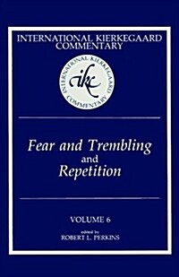 International Kierkegaard Commentary Volume 6: Fear and Trembling and Repetition (Hardcover)