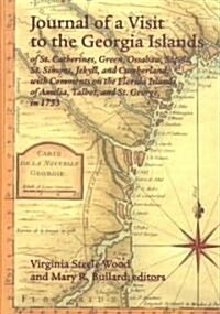 The Journal of a Visit to the Georgia Islands of St. Catherines, Green, Ossabaw, Sapelo, St. Simons, Jekyll, and Cumberland with Comments on the Flori (Hardcover)