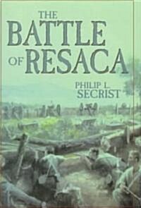 The Battle of Resaca (Hardcover)