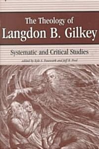 The Theology of Langdon B. Gilkey (Paperback)