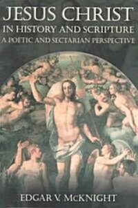 Jesus Christ in History and Scripture (Paperback)