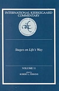 International Kierkegaard Commentary Volume 11: Stages on Lifes Way (Hardcover)