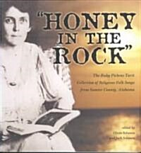 Honey in the Rock: The Ruby Pickens Tartt Collection of Religious Folk Songs from Sumter County, Alabama                                               (Paperback)