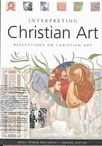 Interpreting Christian Art (Hardcover)