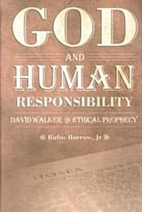 God and Human Responsibility: David Walker and Ethical Prophecy (Hardcover)