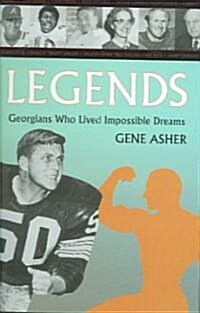 Legends: Georgians Who Lived Impossible Dreams (Hardcover)