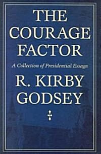 The Courage Factor: A Collection of Presidential Essays (Hardcover)