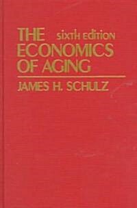 The Economics of Aging (Hardcover, 6th, Subsequent)