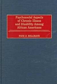 Psychosocial Aspects of Chronic Illness and Disability Among African Americans (Hardcover)